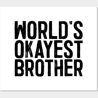 World's Okayest Brother Posters and Art